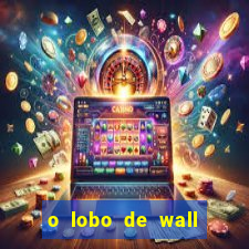 o lobo de wall street filme online